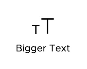 BiggerText